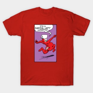 Radical Left Lunitic T-Shirt